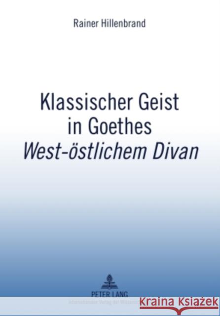 Klassischer Geist in Goethes «West-Oestlichem Divan»