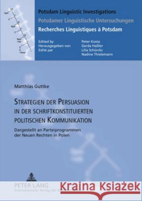 Strategien Der Persuasion in Der Schriftkonstituierten Politischen Kommunikation: Dargestellt an Parteiprogrammen Der Neuen Rechten in Polen