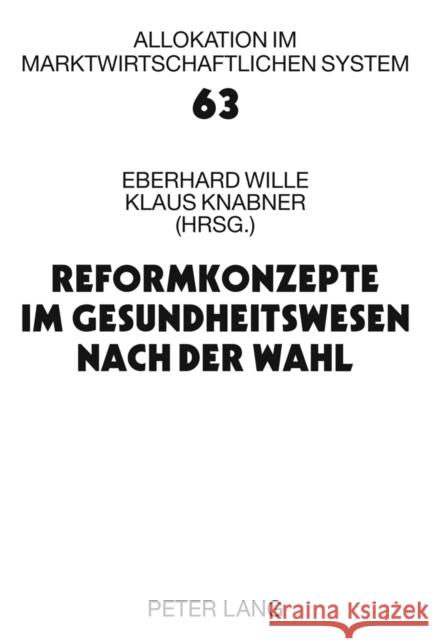 Reformkonzepte Im Gesundheitswesen Nach Der Wahl: 14. Bad Orber Gespraeche Ueber Kontroverse Themen Im Gesundheitswesen- 12.-13. November 2009