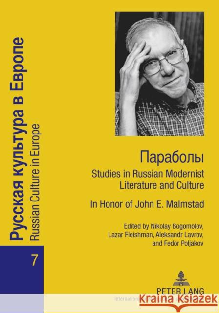 Paraboly: Studies in Russian Modernist Literature and Culture- In Honor of John E. Malmstad