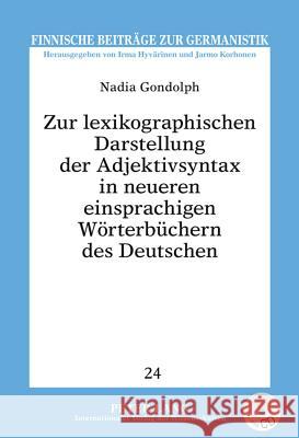 Zur Lexikographischen Darstellung Der Adjektivsyntax in Neueren Einsprachigen Woerterbuechern Des Deutschen