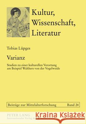 Varianz: Studien Zu Einer Kulturellen Verortung Am Beispiel Walthers Von Der Vogelweide