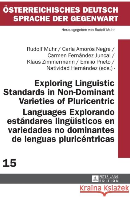 Exploring Linguistic Standards in Non-Dominant Varieties of Pluricentric Languages- Explorando Estándares Lingueísticos En Variedades No Dominantes de