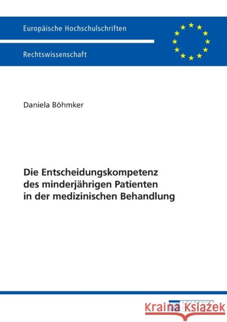 Die Entscheidungskompetenz Des Minderjaehrigen Patienten in Der Medizinischen Behandlung