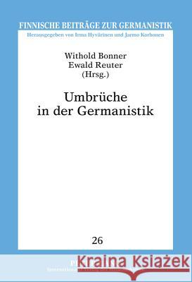 Umbrueche in Der Germanistik: Ausgewaehlte Beitraege Der Finnischen Germanistentagung 2009