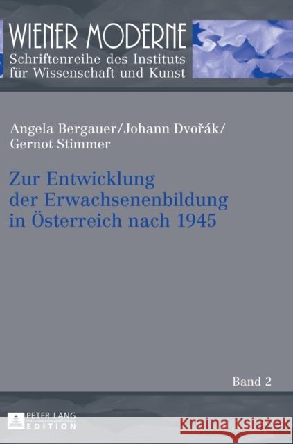 Zur Entwicklung Der Erwachsenenbildung in Oesterreich Nach 1945: Strukturen, Zusammenhaenge Und Entwicklungen