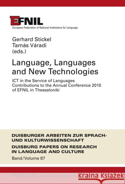 Language, Languages and New Technologies: Ict in the Service of Languages- Contributions to the Annual Conference 2010 of Efnil in Thessaloniki