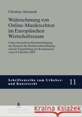 Wahrnehmung Von Online-Musikrechten Im Europaeischen Wirtschaftsraum: Unter Besonderer Beruecksichtigung Des Systems Der Rechtewahrnehmung Seit Der Em