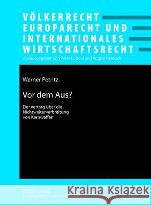 VOR Dem Aus?: Der Vertrag Ueber Die Nichtweiterverbreitung Von Kernwaffen- Funktion Und Relevanz Anhand Zweier Beispiele