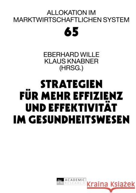 Strategien Fuer Mehr Effizienz Und Effektivitaet Im Gesundheitswesen: 16. Bad Orber Gespraeche Ueber Kontroverse Themen Im Gesundheitswesen