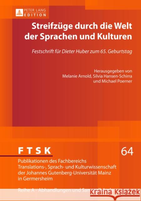 Streifzuege Durch Die Welt Der Sprachen Und Kulturen: Festschrift Fuer Dieter Huber Zum 65. Geburtstag-