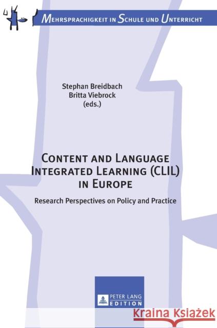 Content and Language Integrated Learning (CLIL) in Europe: Research Perspectives on Policy and Practice