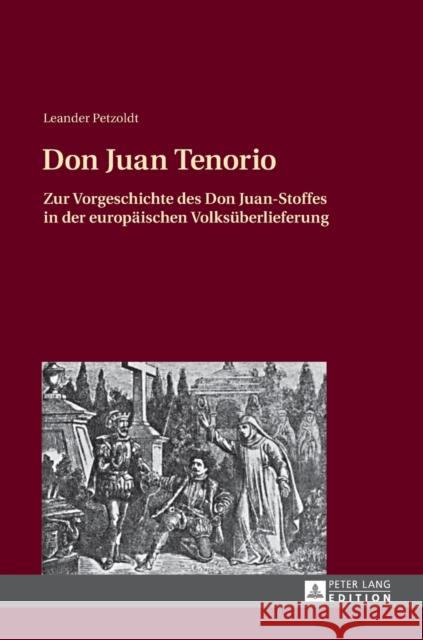 Don Juan Tenorio: Zur Vorgeschichte Des Don Juan-Stoffes in Der Europaeischen Volksueberlieferung