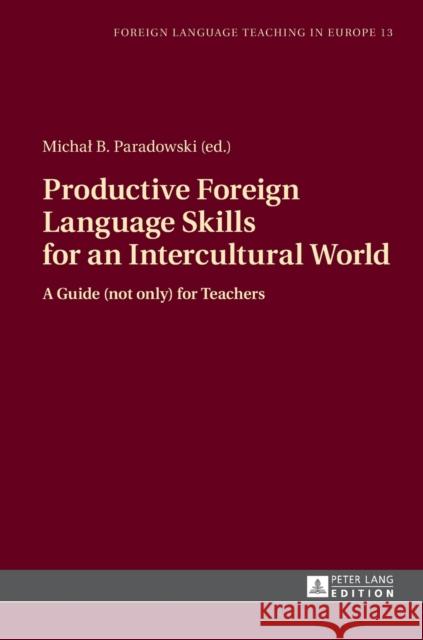 Productive Foreign Language Skills for an Intercultural World: A Guide (Not Only) for Teachers