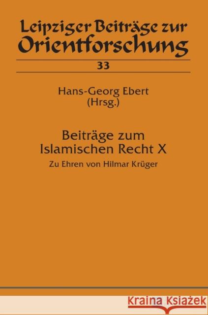 Beitraege Zum Islamischen Recht X: Zu Ehren Von Hilmar Krueger