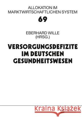 Versorgungsdefizite Im Deutschen Gesundheitswesen: 18. Bad Orber Gespraeche Ueber Kontroverse Themen Im Gesundheitswesen