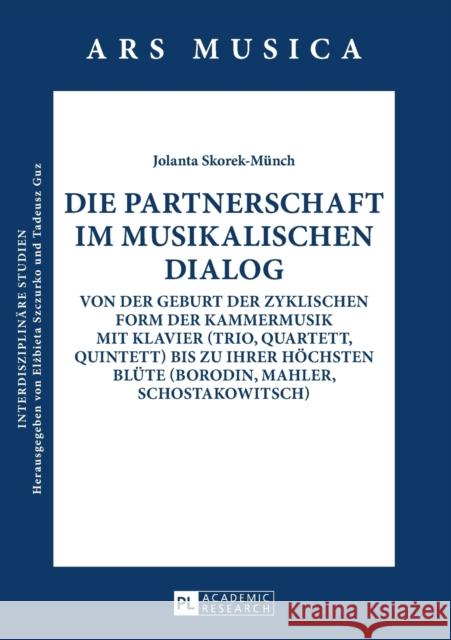 Die Partnerschaft Im Musikalischen Dialog: Von Der Geburt Der Zyklischen Form Der Kammermusik Mit Klavier (Trio, Quartett, Quintett) Bis Zu Ihrer Hoec