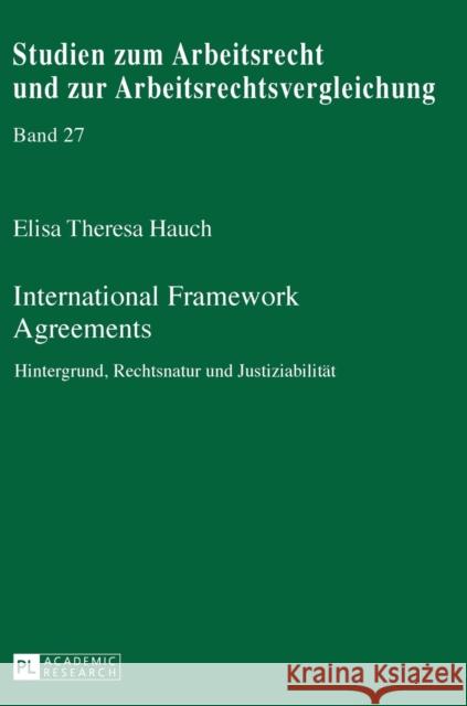 International Framework Agreements: Hintergrund, Rechtsnatur Und Justiziabilitaet