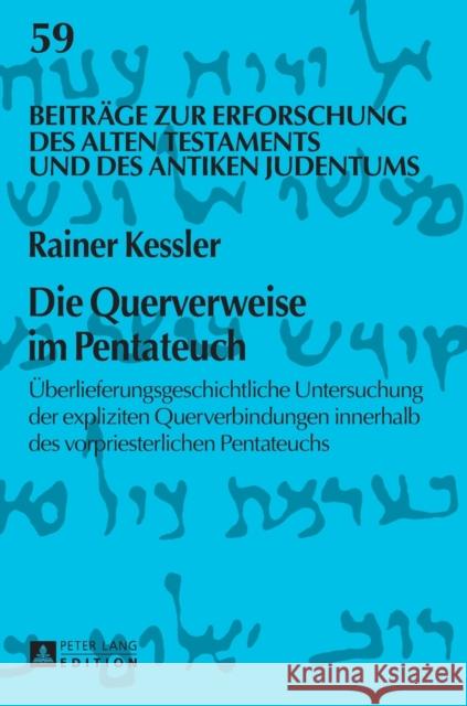 Die Querverweise Im Pentateuch: Ueberlieferungsgeschichtliche Untersuchung Der Expliziten Querverbindungen Innerhalb Des Vorpriesterlichen Pentateuchs