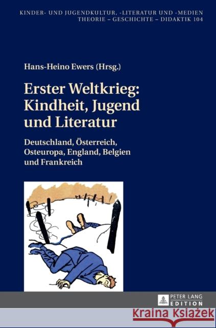 Erster Weltkrieg: Kindheit, Jugend Und Literatur: Deutschland, Oesterreich, Osteuropa, England, Belgien Und Frankreich