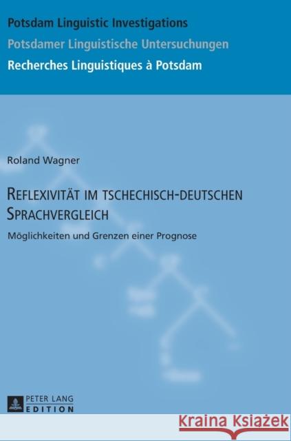 Reflexivitaet Im Tschechisch-Deutschen Sprachvergleich: Moeglichkeiten Und Grenzen Einer Prognose