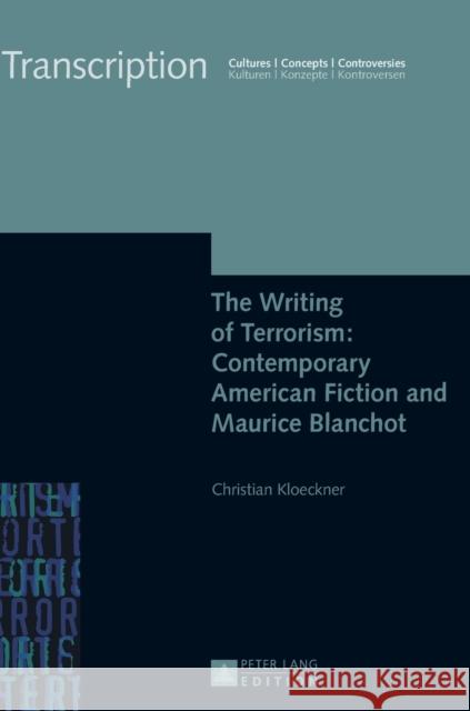 The Writing of Terrorism: Contemporary American Fiction and Maurice Blanchot