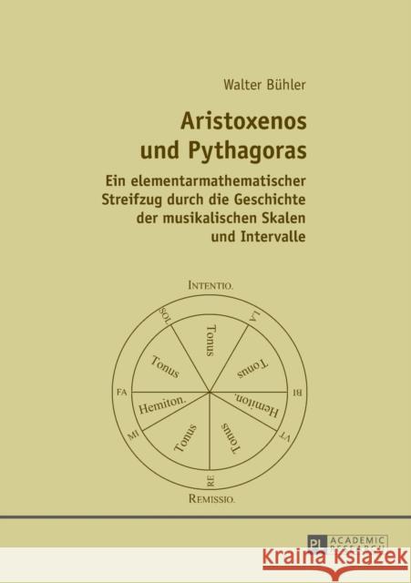 Aristoxenos und Pythagoras; Ein elementarmathematischer Streifzug durch die Geschichte der musikalischen Skalen und Intervalle