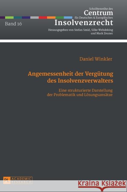 Angemessenheit Der Verguetung Des Insolvenzverwalters: Eine Strukturierte Darstellung Der Problematik Und Loesungsansaetze