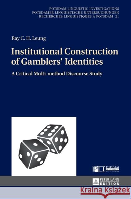 Institutional Construction of Gamblers' Identities: A Critical Multi-Method Discourse Study