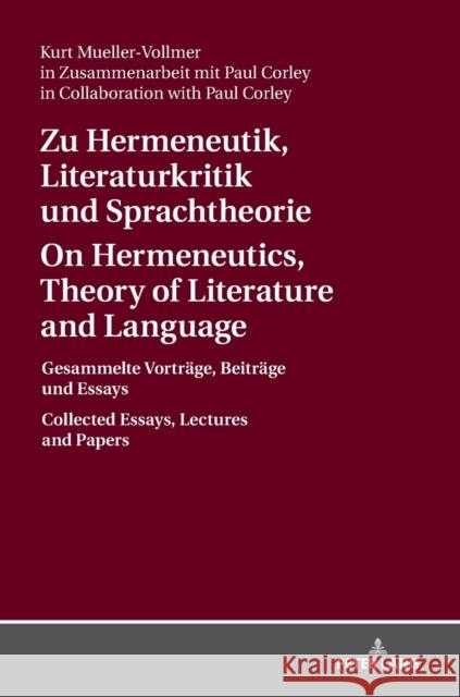 Zu Hermeneutik, Literaturkritik Und Sprachtheorie / On Hermeneutics, Theory of Literature and Language: Gesammelte Vortraege, Beitraege Und Essays / C