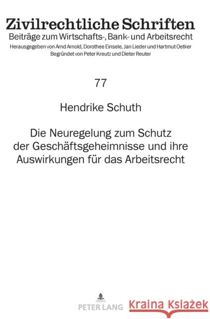 Die Neuregelung Zum Schutz Der Geschaeftsgeheimnisse Und Ihre Auswirkungen Fuer Das Arbeitsrecht