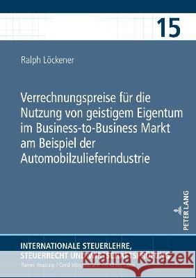 Verrechnungspreise fuer die Nutzung von geistigem Eigentum im Business-to-Business Markt am Beispiel der Automobilzulieferindustrie