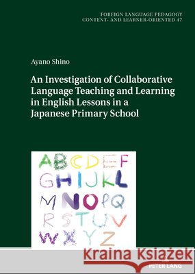 An Investigation of Collaborative Language Teaching and Learning in English Lessons in a Japanese Primary School
