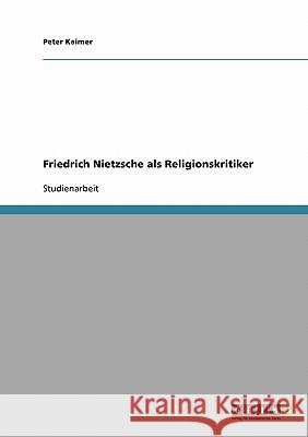 Friedrich Nietzsche als Religionskritiker