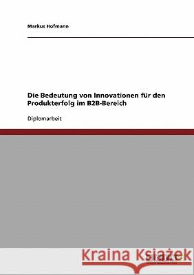 Die Bedeutung von Innovationen für den Produkterfolg im B2B-Bereich