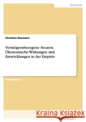Vermögensbezogene Steuern. Ökonomische Wirkungen und Entwicklungen in der Empirie