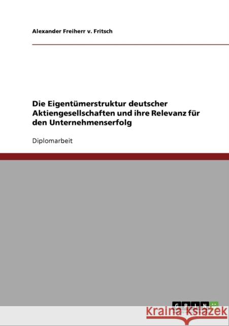 Die Eigentümerstruktur deutscher Aktiengesellschaften und ihre Relevanz für den Unternehmenserfolg