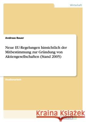 Neue EU-Regelungen hinsichtlich der Mitbestimmung zur Gründung von Aktiengesellschaften (Stand 2005)