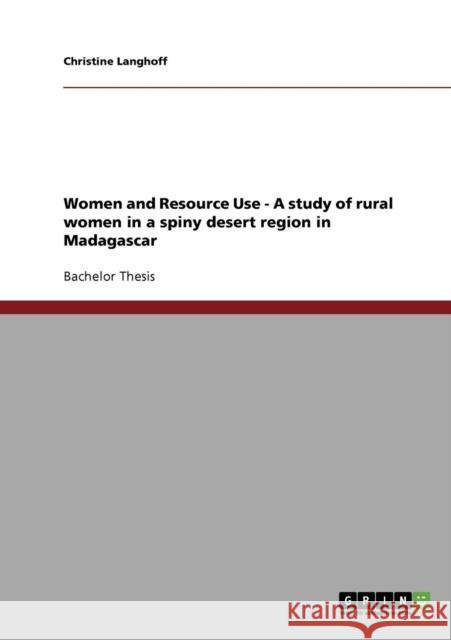 Women and Resource Use - A study of rural women in a spiny desert region in Madagascar