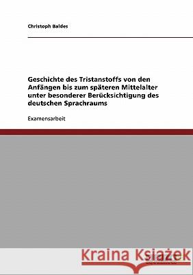 Geschichte des Tristanstoffs von den Anfängen bis zum späteren Mittelalter unter besonderer Berücksichtigung des deutschen Sprachraums