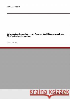 Lehrmedium Fernsehen - eine Analyse der Bildungsangebote für Kinder im Fernsehen