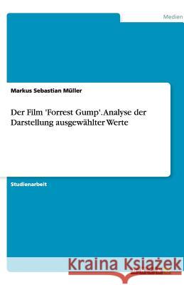 Der Film 'Forrest Gump'. Analyse der Darstellung ausgewählter Werte