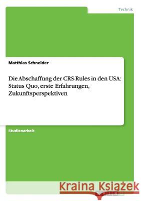 Die Abschaffung der CRS-Rules in den USA: Status Quo, erste Erfahrungen, Zukunftsperspektiven