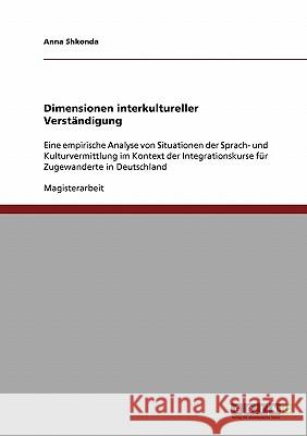 Dimensionen interkultureller Verständigung: Eine empirische Analyse von Situationen der Sprach- und Kulturvermittlung im Kontext der Integrationskurse