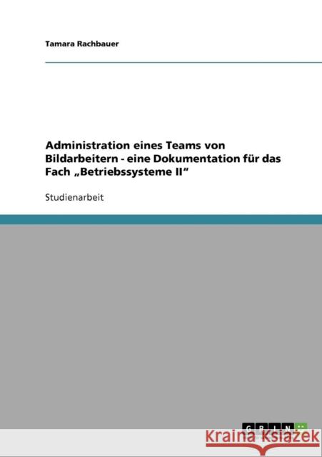 Administration eines Teams von Bildarbeitern - eine Dokumentation für das Fach 