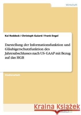 Darstellung der Informationsfunktion und Gläubigerschutzfunktion des Jahresabschlusses nach US- GAAP mit Bezug auf das HGB