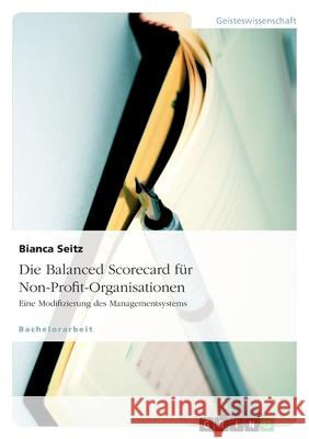 Die Balanced Scorecard für Non-Profit-Organisationen : Eine Modifizierung des Managementsystems