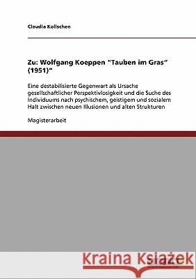 Analyse und Interpretation von Wolfgang Koeppens Tauben im Gras (1951): Eine destabilisierte Gegenwart als Ursache gesellschaftlicher Perspektivlosigk