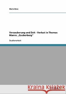 Verzauberung und Zeit - Verlust in Thomas Manns 