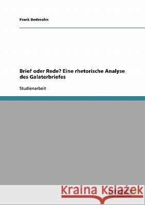 Brief oder Rede? Eine rhetorische Analyse des Galaterbriefes